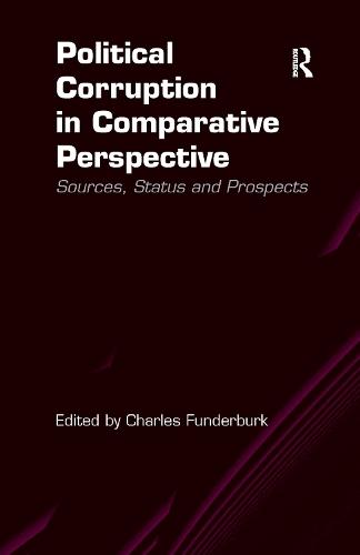 Political Corruption in Comparative Perspective: Sources, Status and Prospects