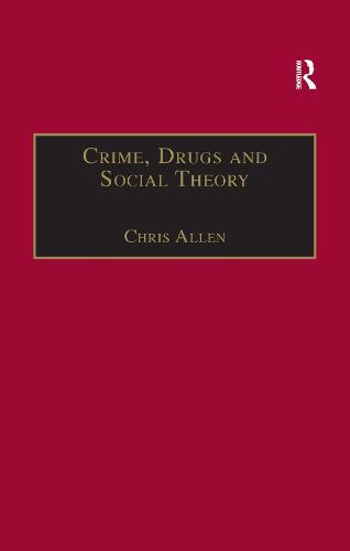 Crime, Drugs and Social Theory: A Phenomenological Approach