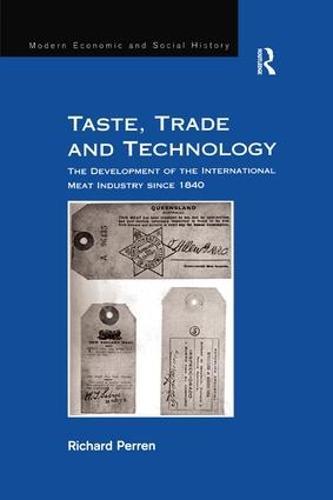 Taste, Trade and Technology: The Development of the International Meat Industry since 1840