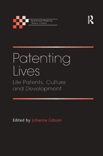 Patenting Lives: Life Patents, Culture and Development