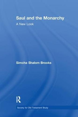 Saul and the Monarchy: A New Look