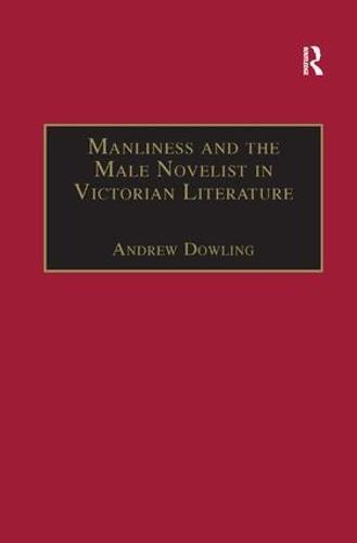 Manliness and the Male Novelist in Victorian Literature