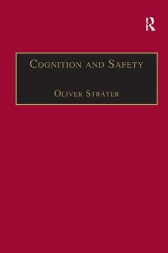 Cognition and Safety: An Integrated Approach to Systems Design and Assessment