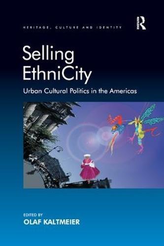 Selling EthniCity: Urban Cultural Politics in the Americas