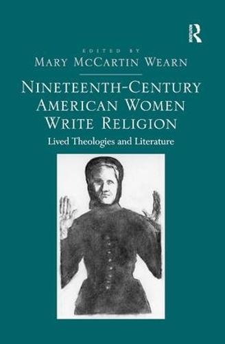Nineteenth-Century American Women Write Religion: Lived Theologies and Literature