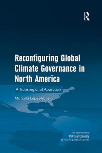 Reconfiguring Global Climate Governance in North America: A Transregional Approach