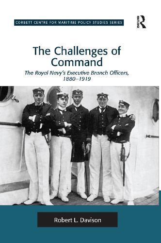The Challenges of Command: The Royal Navy's Executive Branch Officers, 1880-1919