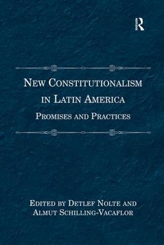 New Constitutionalism in Latin America: Promises and Practices