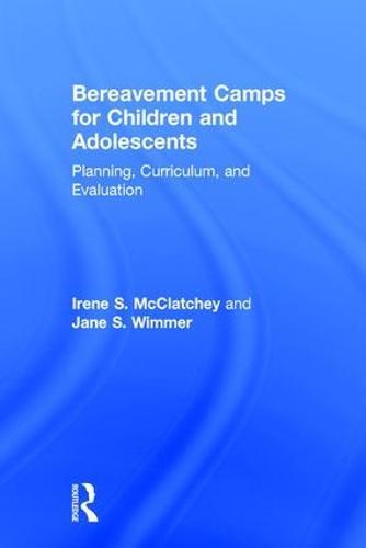 Bereavement Camps for Children and Adolescents: Planning, Curriculum, and Evaluation