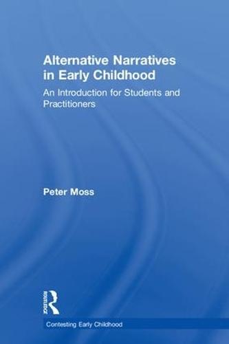 Alternative Narratives in Early Childhood: An Introduction for Students and Practitioners