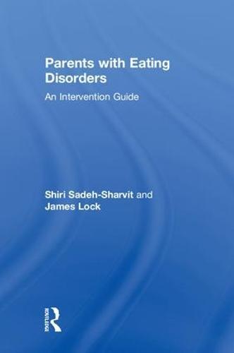 Parents with Eating Disorders: An Intervention Guide
