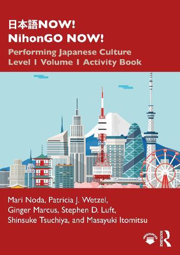 日本語NOW! NihonGO NOW!: Performing Japanese Culture – Level 1 Volume 1 Activity Book