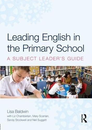 Leading English in the Primary School: A Subject Leader's Guide