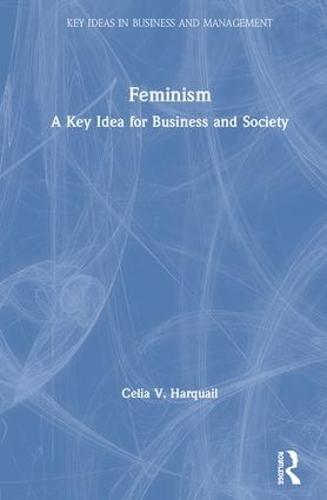 Feminism: A Key Idea for Business and Society