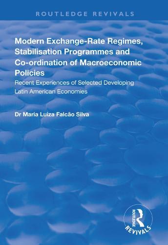 Modern Exchange-rate Regimes, Stabilisation Programmes and Co-ordination of Macroeconomic Policies: Recent Experiences of Selected Developing Latin American Economies