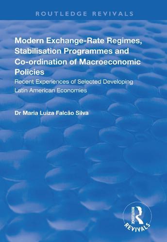Modern Exchange-rate Regimes, Stabilisation Programmes and Co-ordination of Macroeconomic Policies: Recent Experiences of Selected Developing Latin American Economies