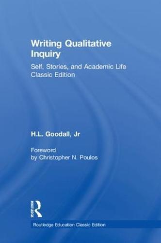 Writing Qualitative Inquiry: Self, Stories, and Academic Life