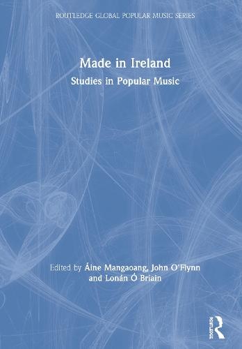 Made in Ireland: Studies in Popular Music