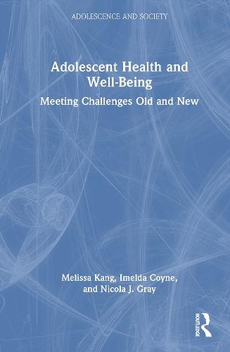 Adolescent Health and Well-Being: Meeting Challenges Old and New