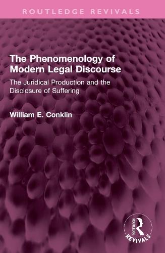 The Phenomenology of Modern Legal Discourse: The Juridical Production and the Disclosure of Suffering