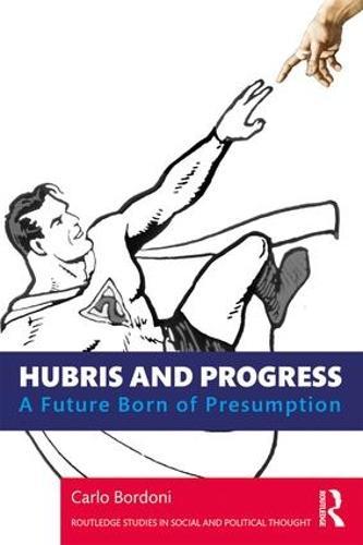 Hubris and Progress: A Future Born of Presumption