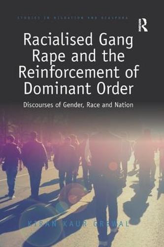Racialised Gang Rape and the Reinforcement of Dominant Order: Discourses of Gender, Race and Nation