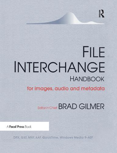 File Interchange Handbook: For professional images, audio and metadata
