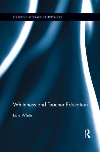 Whiteness and Teacher Education