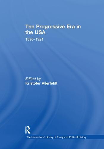 The Progressive Era in the USA: 1890–1921