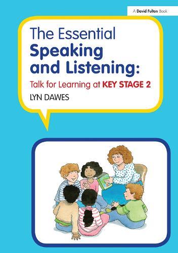 The Essential Speaking and Listening: Talk for Learning at Key Stage 2