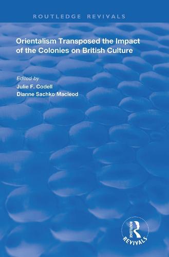 Orientalism Transposed: Impact of the Colonies on British Culture
