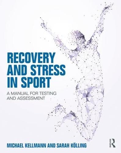 Recovery and Stress in Sport: A Manual for Testing and Assessment
