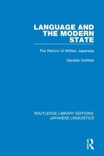 Language and the Modern State: The Reform of Written Japanese