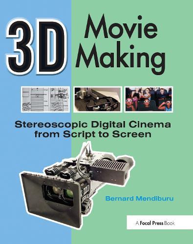 3D Movie Making: Stereoscopic Digital Cinema from Script to Screen