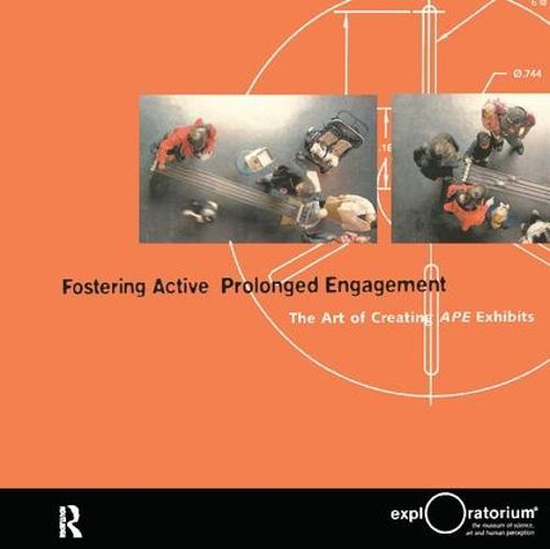 Fostering Active Prolonged Engagement: The Art of Creating APE Exhibits