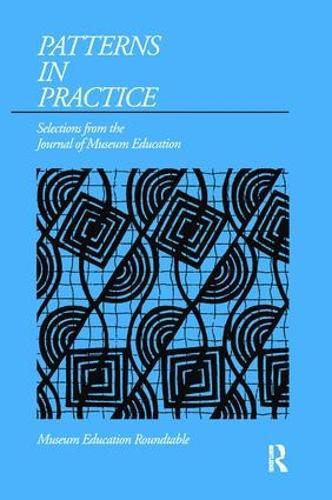 Patterns in Practice: Selections from the Journal of Museum Education