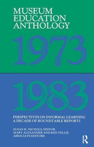 Museum Education Anthology, 1973-1983: Perspectives on Informal Learning