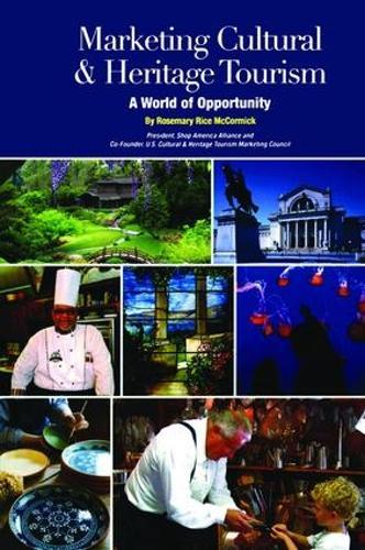 Marketing Cultural and Heritage Tourism: A World of Opportunity