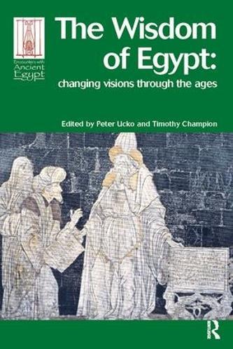 The Wisdom of Egypt: Changing Visions Through the Ages