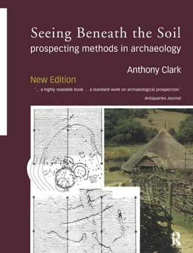 Seeing Beneath the Soil: Prospecting Methods in Archaeology