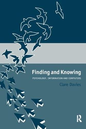 Finding and Knowing: Psychology, Information and Computers