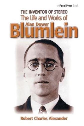 The Inventor of Stereo: The life and works of Alan Dower Blumlein