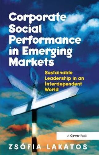 Corporate Social Performance in Emerging Markets: Sustainable Leadership in an Interdependent World