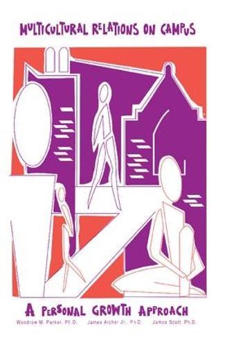 Multicultural Relations On Campus: A Personal Growth Approach