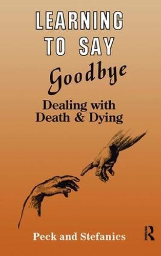 Learning To Say Goodbye: Dealing With Death And Dying