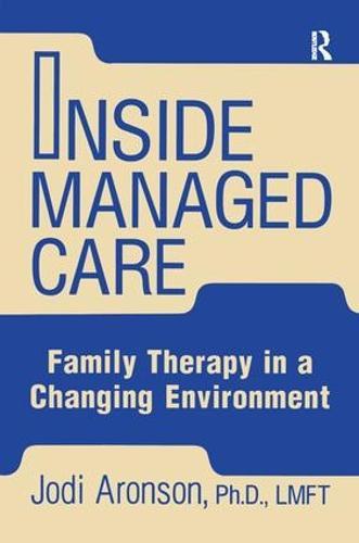 Inside Managed Care: Family Therapy In A Changing Environment
