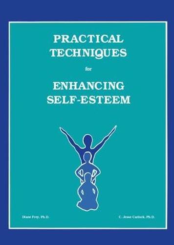 Practical Techniques For Enhancing Self-Esteem