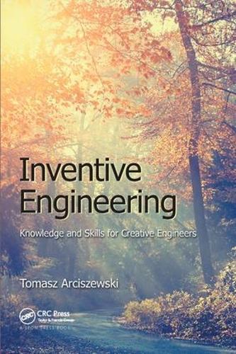 Inventive Engineering: Knowledge and Skills for Creative Engineers