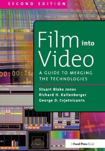 Film Into Video: A Guide to Merging the Technologies