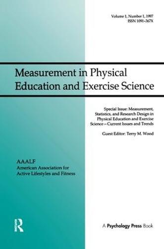 Measurement, Statistics, and Research Design in Physical Education and Exercise Science: Current Issues and Trends: A Special Issue of Measurement in Physical Education and Exercise Science